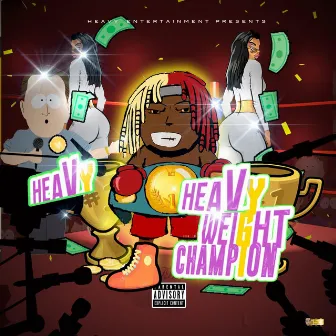 HeaVy Weight Champion by HeaVy