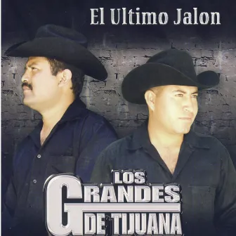 El Ultimo Jalon by Los Grandes De Tijuana