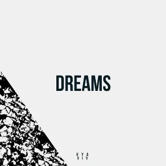 Dreams by Vya