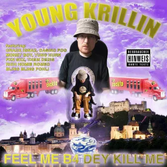 Feel Me B4 Dey Kill Me by Young Krillin