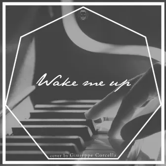 Wake Me Up (in memory of Avicii) by Giuseppe Corcella