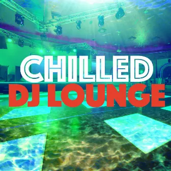 Chilled DJ Lounge by Ibiza DJ Rockerz