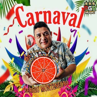 Carnaval by La Original Media Naranja D´Sergio Montenegro