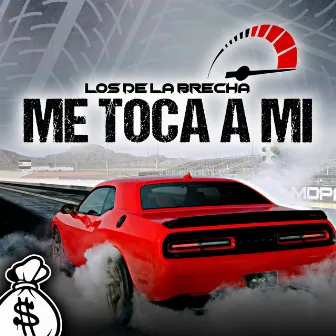 Me Toca A Mi by Los De La Brecha