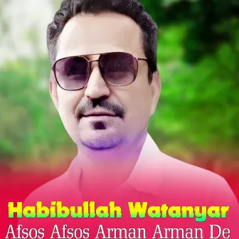 Afsos Afsos Arman Arman De by Habibullah Watanyar