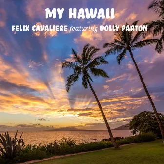 My Hawaii by Felix Cavaliere