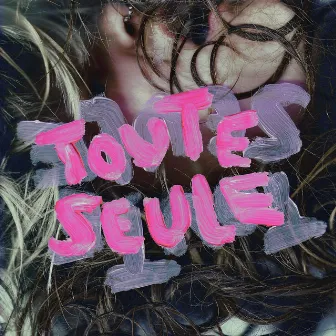 Toute seule by Lou K