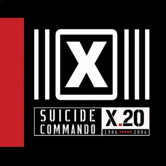 X.20 (1986 >>>>> 2006) by Suicide Commando