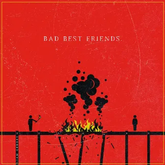 Bad Best Friends by Liam Geddes