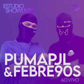 Pumapjl & Febre90S no Estúdio Showlivre (Ao Vivo) by pumapjl