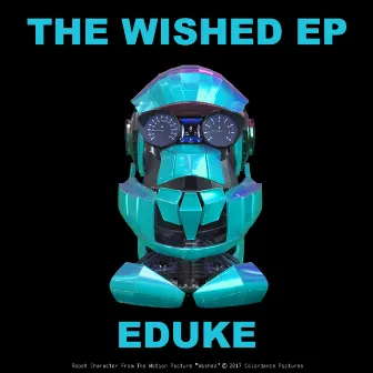 The Wished EP - Remixes & Dubs by EDUKE