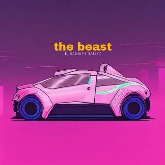 The Beast by DJ Sandip Chaliya