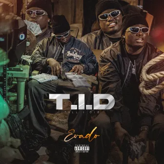 T.I.D (Till I Die) by Evado