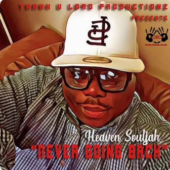 Never Going Back Reloaded 2.0 by Heaven Souljah