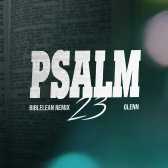 Psalm 23 (Biblelean Remix) by Glenn