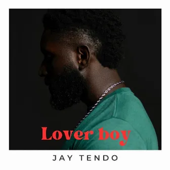 Lover Boy by Jay Tendo