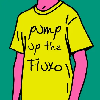 Pump up the Fluxo by DJ Boy