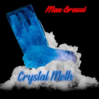 Crystal Meth by Max Grassi