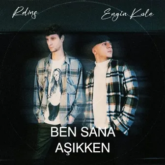 Ben Sana Aşıkken by Rd1ns