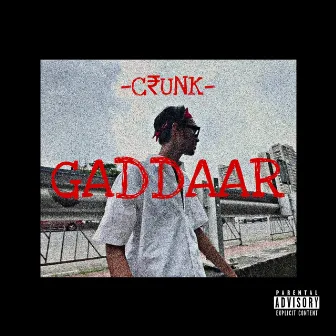 Gaddaar by C₹UNK