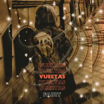 VUELTAS by Fairy