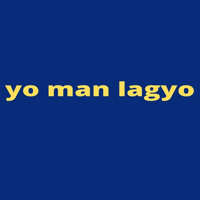 Yo Man Lagyo