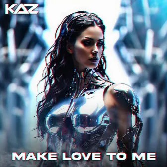 Make Love to Me by KaZ