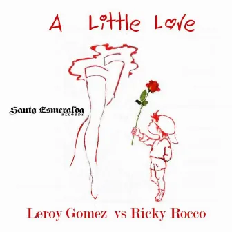 A Little Love (Ricky Rocco Radio Edit) by Leroy Gomez