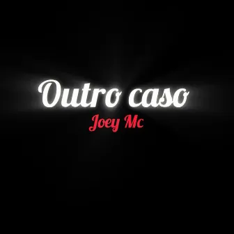 Outro Caso by Império Rax