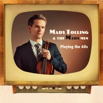 Playing the 60s by Mads Tolling