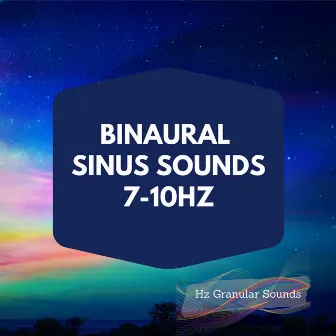 Binaural Sinus Sounds 7-10Hz by Hz Granular Sounds