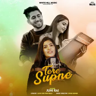 Tere Supne by Juhi Rai