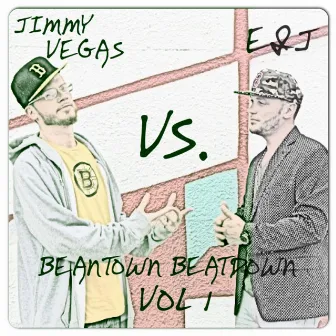 Beantown Beatdown, Vol. 1: Jimmy Vegas vs. E&J by JImmy Vegas