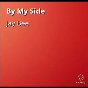 By My Side by Jay Bee