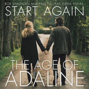 Start Again - Single from the Age of Adaline (Original Motion Picture Score) [feat. Elena Tonra] by Faux Fix