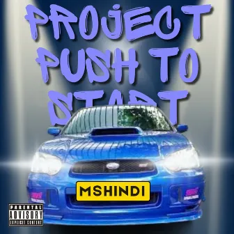 Project Push To Start by MSHINDI