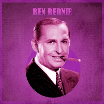 Presenting Ben Bernie by Ben Bernie