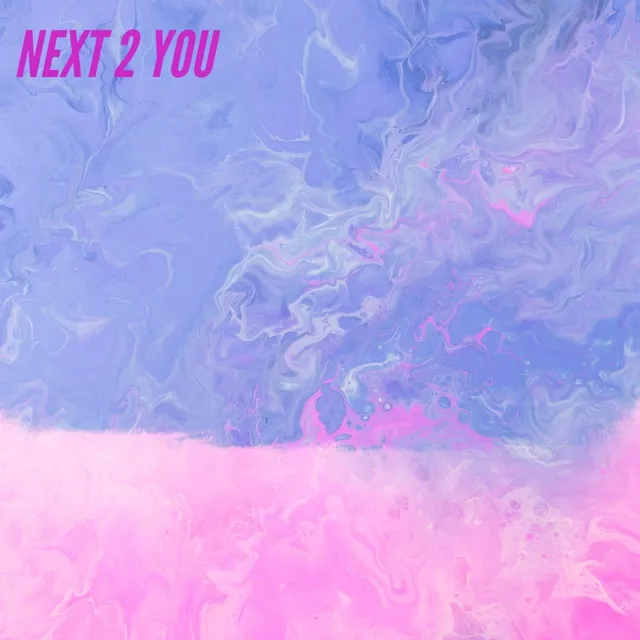 Next 2 You