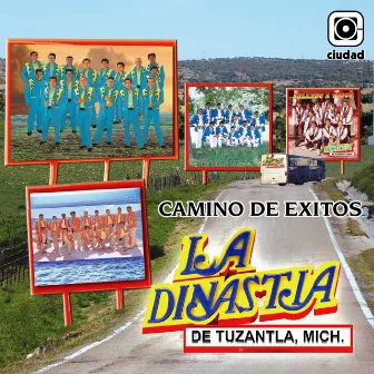 Camino de Éxitos by La Dinastía de Tuzantla Michoacán