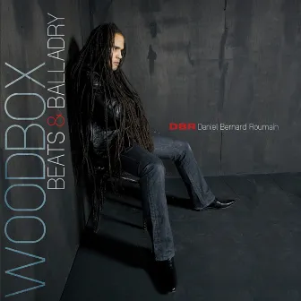 Woodbox Beats & Balladry by Daniel Bernard Roumain