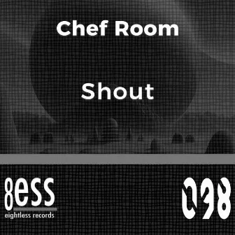 Shout (D. Soriani Tulum Remix) by Chef Room