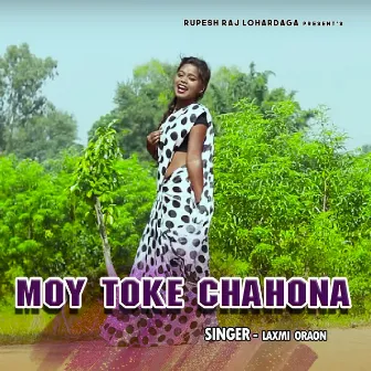 Moy Toke Chahona by Laxmi Oraon