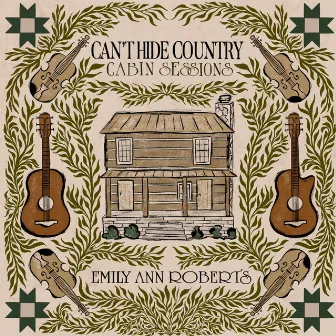 Can't Hide Country (Cabin Sessions) by Emily Ann Roberts