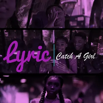 Catch a Girl by Lyric