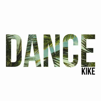 Dance by Kike