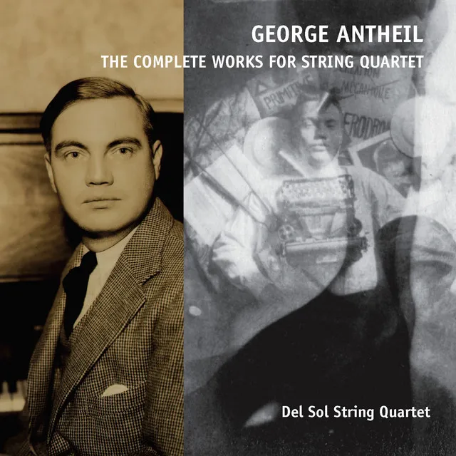 George Antheil, the Complete Works for String Quartet