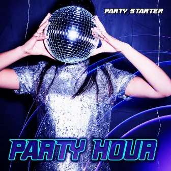 Party Hour by Party Starter