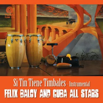 Si Tin Tiene Timbales - Instrumental by Felix Baloy