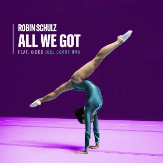 All We Got (feat. KIDDO) [Joel Corry Remix] by KIDDO