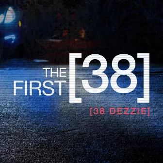 The First 38 by 38 Dezzie